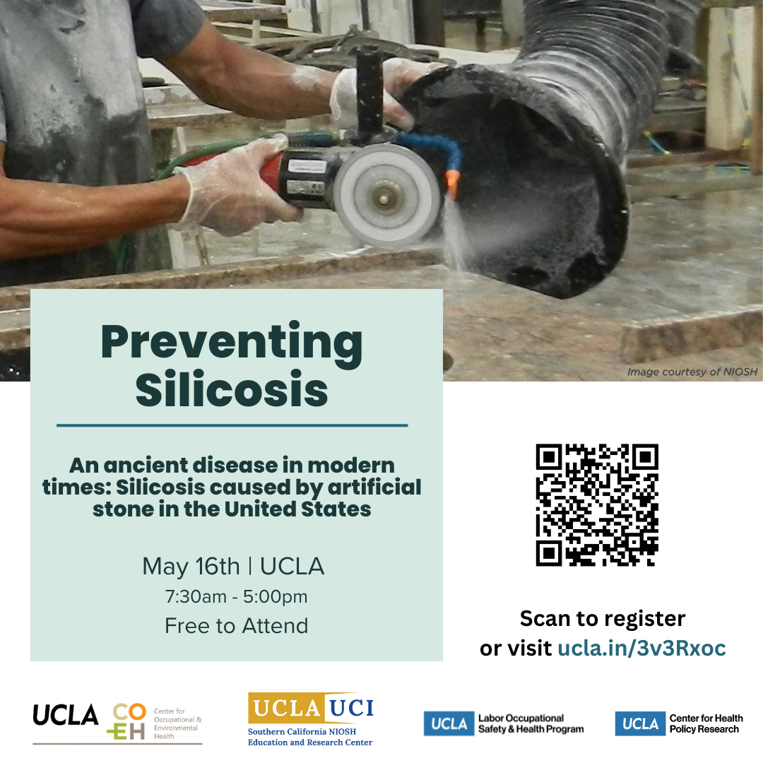 Preventing Silicosis An ancient disease in modern times Silicosis caused by artificial stone in the US May 16th UCLA 730 - 500pm Free to Attend